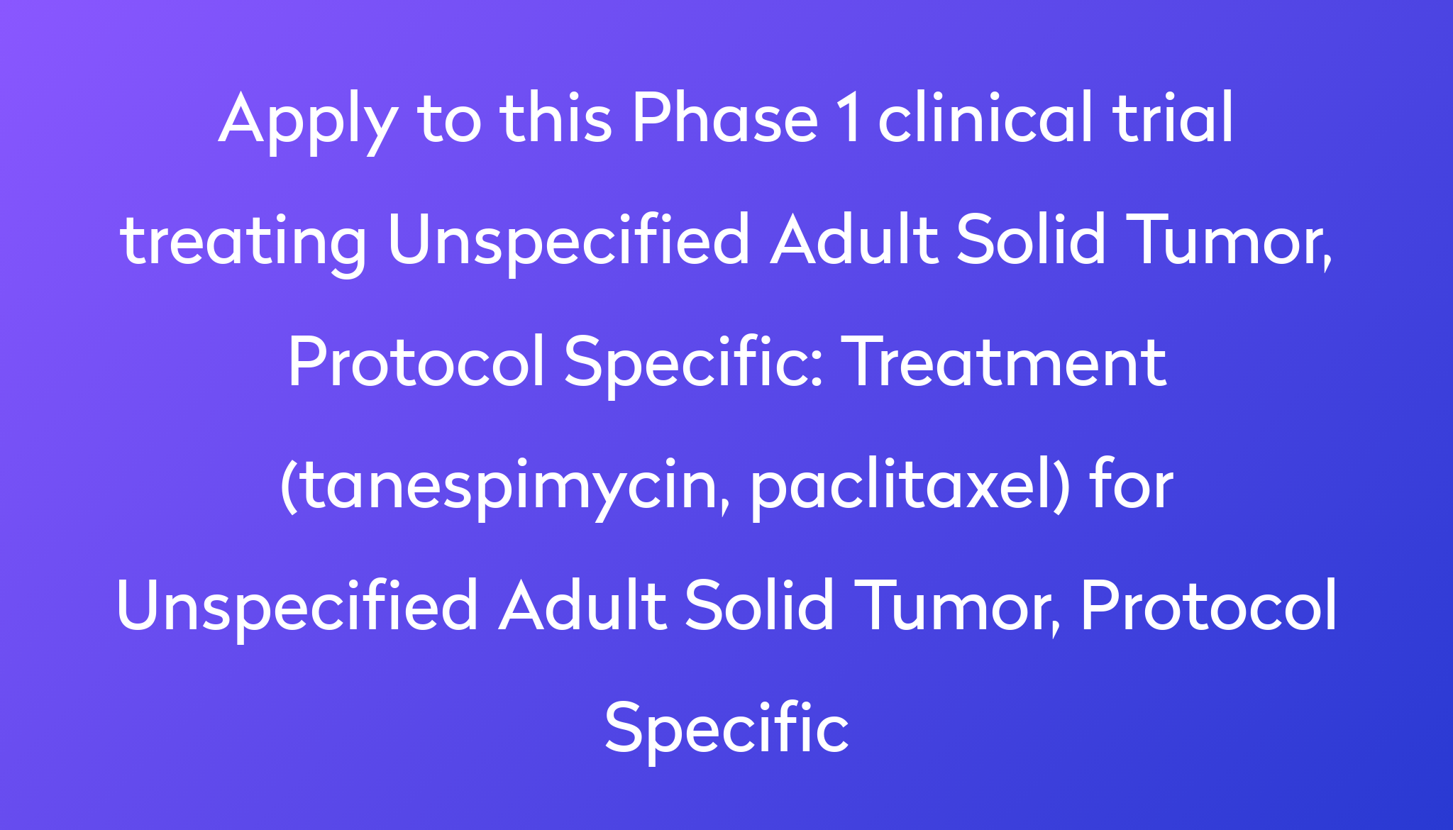 Treatment (tanespimycin, paclitaxel) for Unspecified Adult Solid Tumor